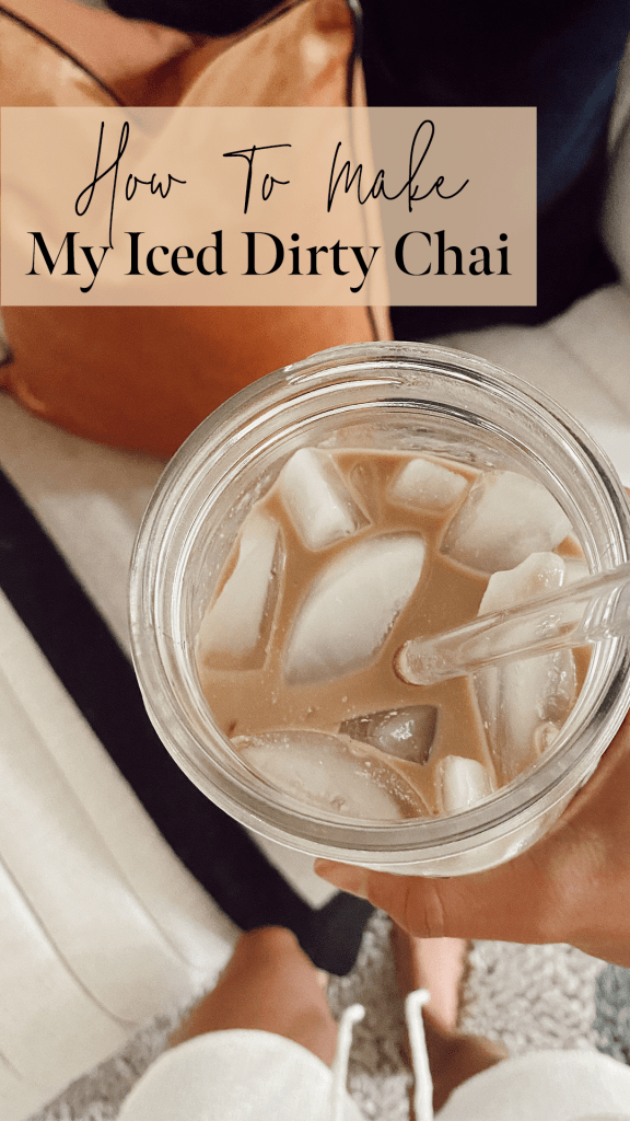 My Iced Dirty Chai Recipe Courtney Shields